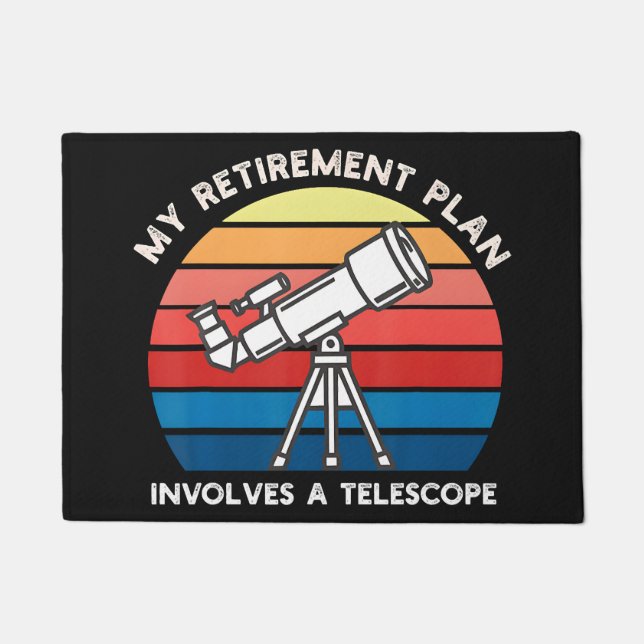 My Retiret Plan Involves A Telescope Doormat (Front)