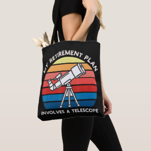 My Retiret Plan Involves A Telescope Tote Bag