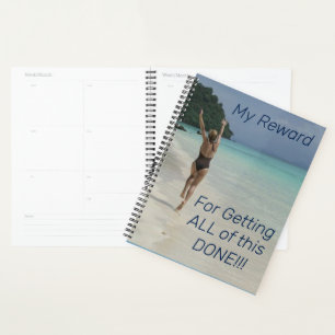 My REWARD for getting all of this done! Planner