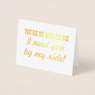 My Ride or Die Funny Bridesmaid or Maid of Honou Foil Card