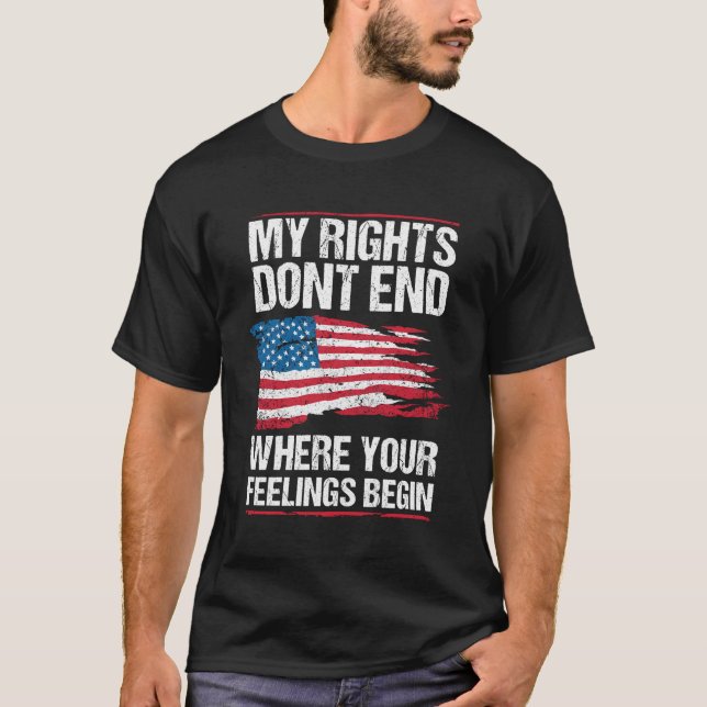 My Rights Don'T End Where Your Feeling Begin Long  T-Shirt (Front)