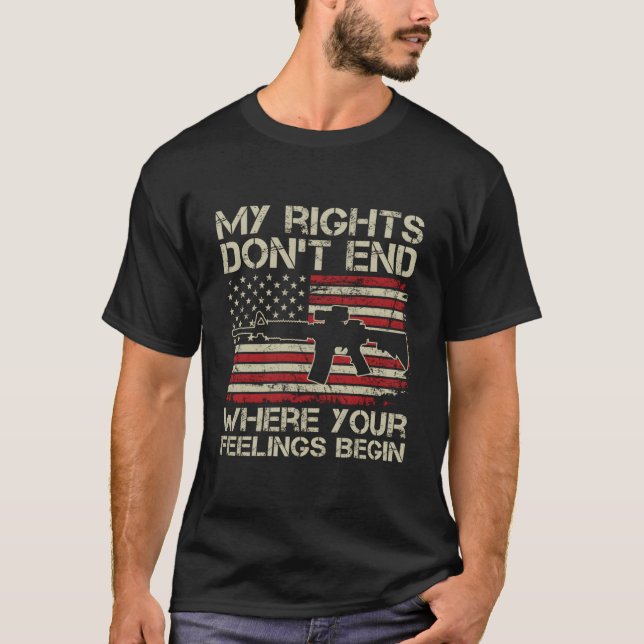 My Rights Don'T End Where Your Feelings Begin On B T-Shirt (Front)