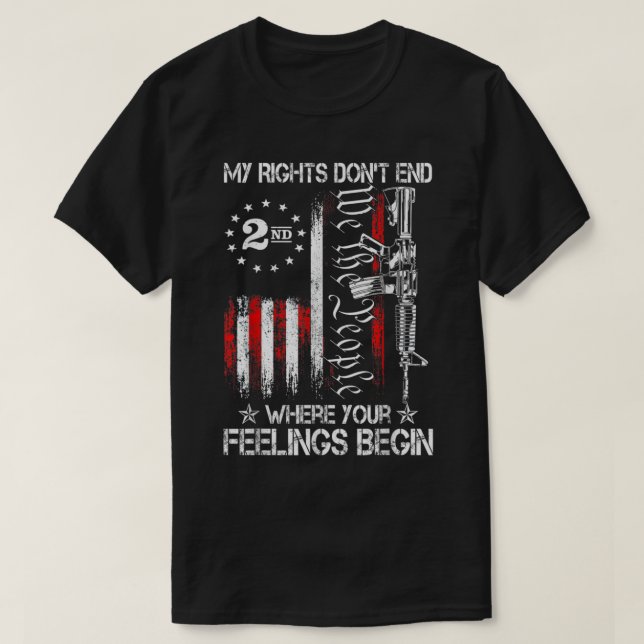 My Rights Don't End Where Your Feelings Begin T-Shirt (Design Front)