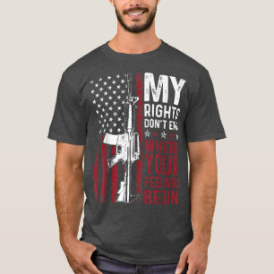 My Rights Don't End Where Your Feelings Begin USA T-Shirt