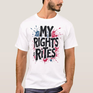 MY RIGHTS = RITES – Bold Gen Z Independence Day T-Shirt