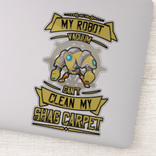 My robot vacuum can't clean my shag carpet sticker