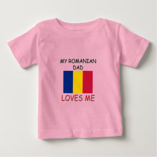 My ROMANIAN DAD Loves Me Baby T-Shirt