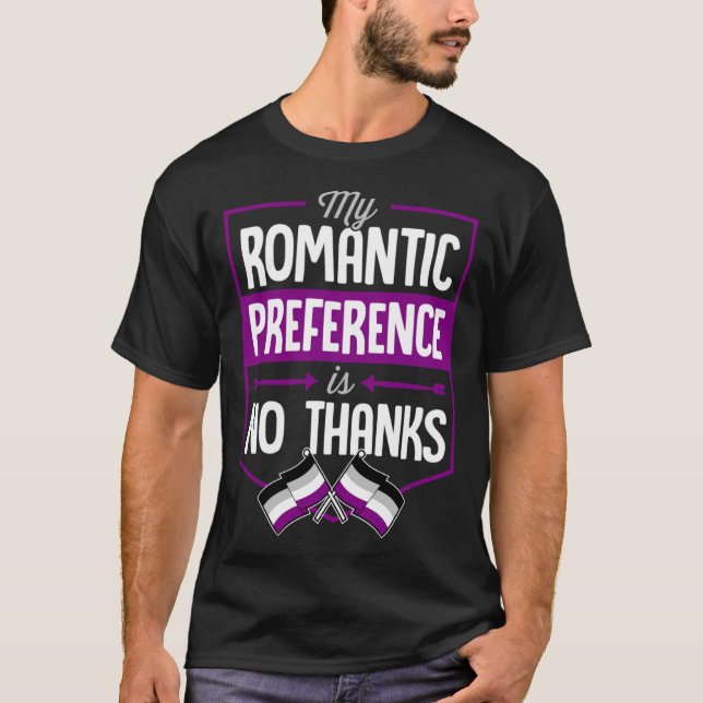 My Romantic Preference Is No Thanks Asexual Pride  T-Shirt (Front)