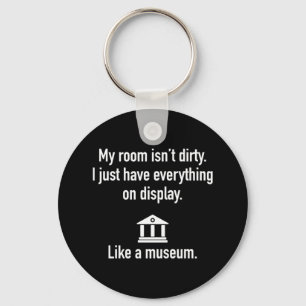 My Room Isn't Dirty Key Ring