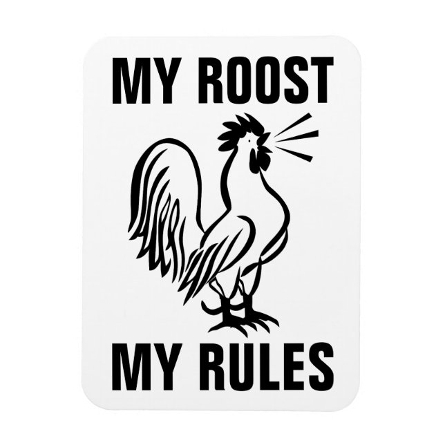 MY ROOST MY RULES ROOSTER MAGNETS (Vertical)