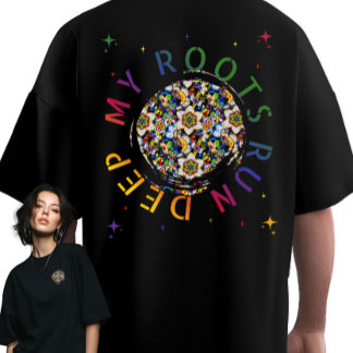 My Roots Run Deep, a Mexican Folk Art Inspired T-Shirt
