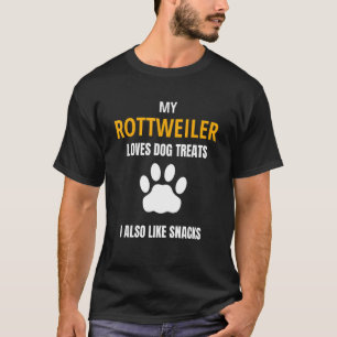 My Rottweiler Loves Dog Treats Snacks Funny Dog Sa T-Shirt