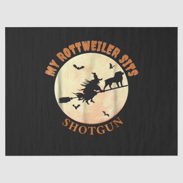 My rottweiler sits shootgun tissue paper (Front)