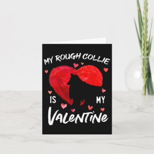My Rough Collie Is My Valentine Hearts Rough Colli Card