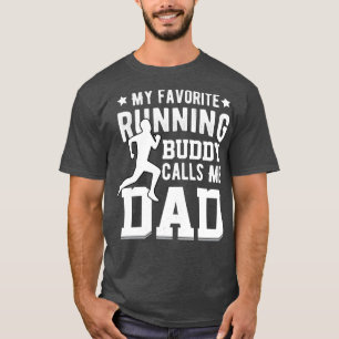 My Running Buddy Calls Me Dad T-Shirt