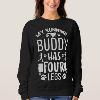 My Running Buddy Has Four Legs  Exercise Dog Owner Sweatshirt