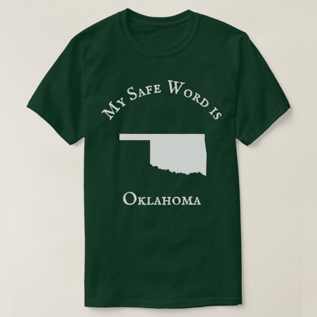 My Safe word Is Oklahoma SSC  T-Shirt (Design Front)