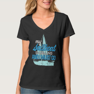 My Sailboat Is Calling Fun Sailor Sailing Yacht Bo T-Shirt