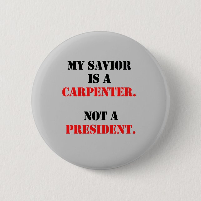 My saviour is a carpenter 6 cm round badge (Front)