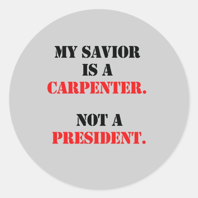 My saviour is a carpenter classic round sticker (Front)