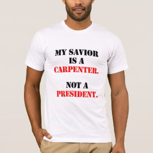 My saviour is a carpenter T-Shirt