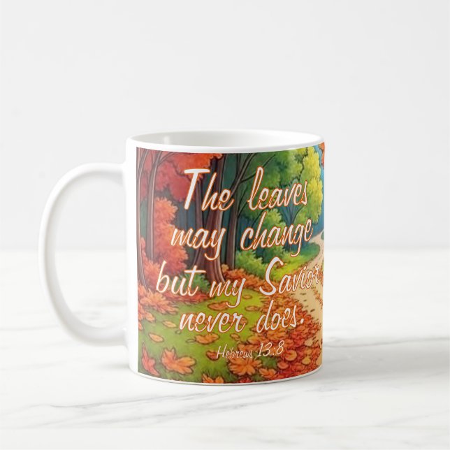 My Saviour Never Changes Coffee Mug (Left)