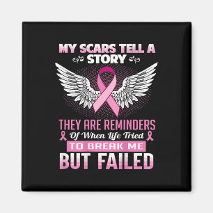 My Scars Tell A Story - Breast Cancer Awareness Magnet