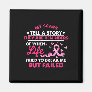 My Scars Tell A Story Of How I Beat Cancer Magnet