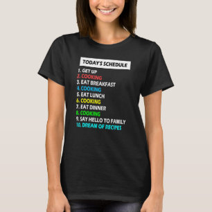 My Schedule Perfect Day Cooking Baking T-Shirt