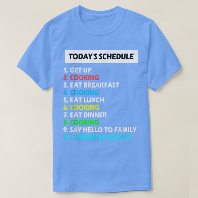 My Schedule Perfect Day Cooking Baking Tee Funny  (Design Front)