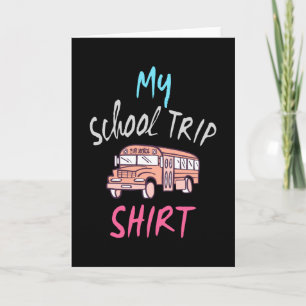 My School Trip Shirt Card
