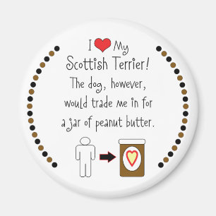 My Scottish Terrier Loves Peanut Butter Magnet