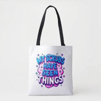My Scrubs Have Seen Things White Nurse Tote Bag