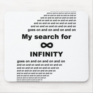 My search for infinity goes on and on mouse pad