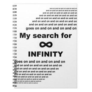 My search for infinity goes on and on notebook