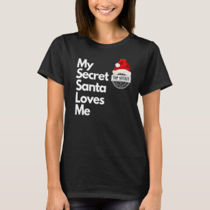 My Secret Santa Loves Me T-Shirt