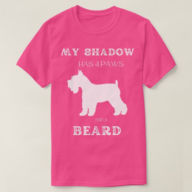 My Shadow has 4 paws and a beard T-Shirt (Design Front)