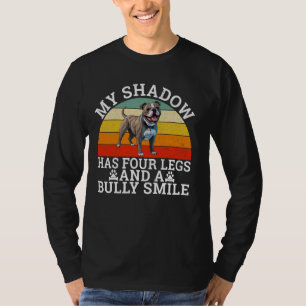 My Shadow Has Four Legs and a Bully Smile American T-Shirt