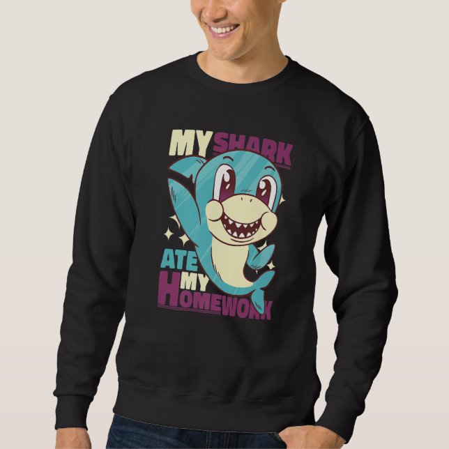 My Shark ate my Homework for Students Sweatshirt (Front)