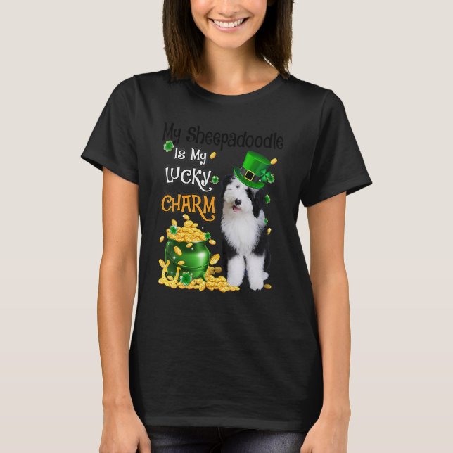 My Sheepadoodle Is My Lucky Charm Cute Dog Patrick T-Shirt (Front)