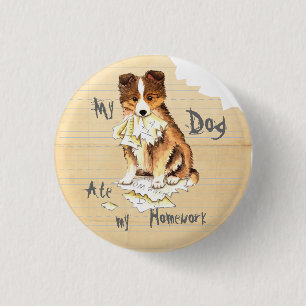 My Sheltie Ate my Homework 3 Cm Round Badge