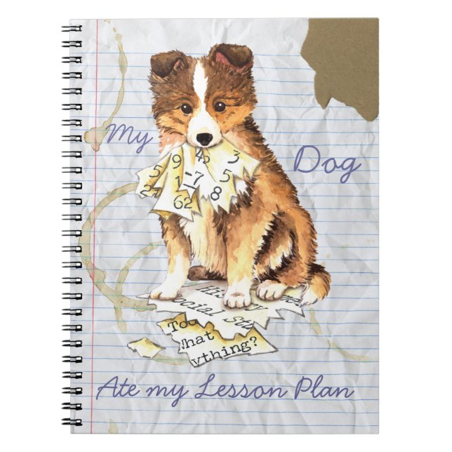 My Sheltie Ate my Lesson Plan Spiral Notebook (Front)