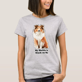 My Sheltie Is Stuck On Me Cute Dog Lover T-Shirt