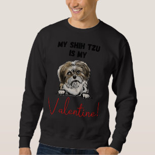 My Shih Tzu Is My Valentine! Watercolor Original Sweatshirt