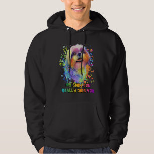 My Shih Tzu Really Digs You  Dog Breed Humor Puppy Hoodie