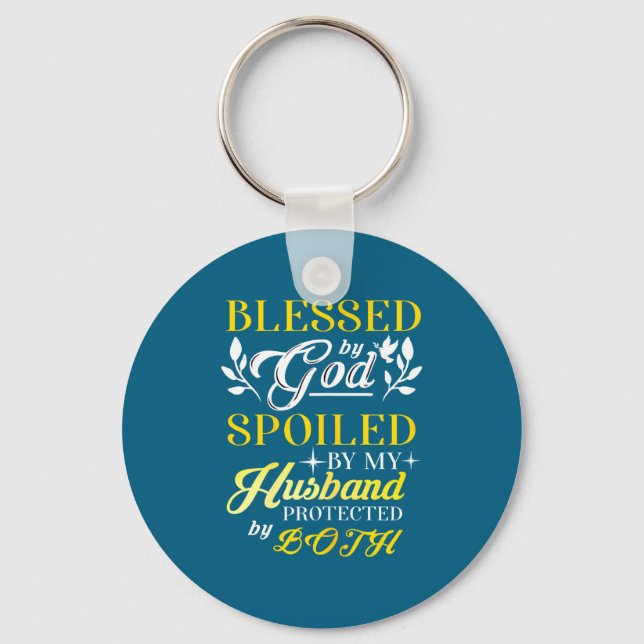 My Shirt Blessed God Spoiled Husband Protected Key Ring (Front)