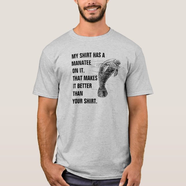 My shirt has a manatee on it. That makes it better (Front)