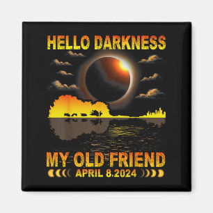 My Shirt Hello Darkness Friend Solar Eclipse Magnet
