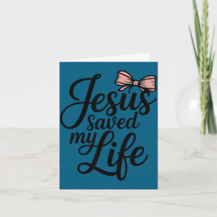 My Shirt Jesus Saved Life Bow Religion Card