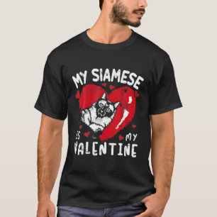 My Siamese Is My Valentine Cat Lover Heart Valenti T-Shirt